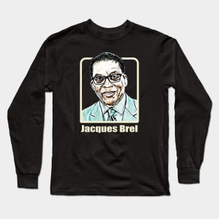 --jacques brel--Fan design Long Sleeve T-Shirt